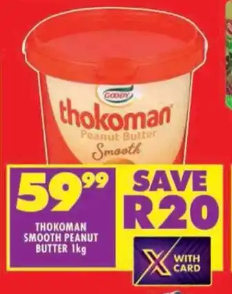 Shoprite THOKOMAN SMOOTH PEANUT BUTTER 1kg offer