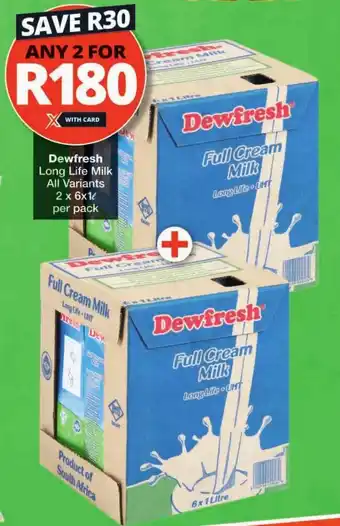 Checkers Hyper Dewfresh Long Life Milk All Variants 2x6x1L per pack offer