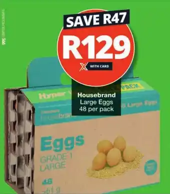 Checkers Hyper Housebrand Large Eggs 48 per pack offer