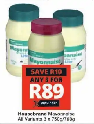 Checkers Hyper Housebrand Mayonnaise All Variants 3 x 750g/760g offer