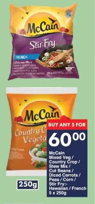 McCain Mixed Veg/ Country Crop/ Stew Mix/ Cut Beans/ Diced Carrots/ Peas/ Corn/ Stir Fry Hawaiian/ French 5 x 250g