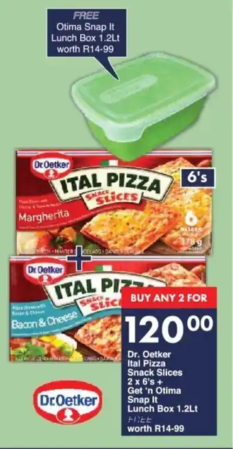 President Hyper Dr. Oetker Ital Pizza Snack Slices 2x6's + Get 'n Otima Snap It Lunch Box 1.2Lt FREE offer