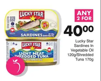 Save Lucky Star Sardines In Vegetable Oil 120g/Shredded Tuna 170g offer