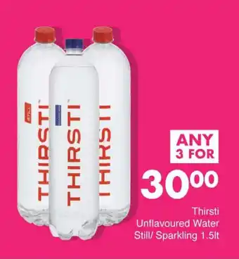 Save Thirsti Unflavoured Water Still/ Sparkling 1.5lt offer