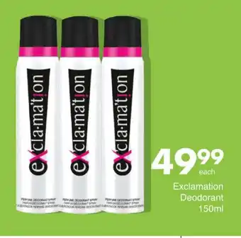 Save Exclamation Deodorant 150ml offer