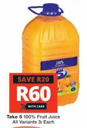 Checkers Take 5 100% Fruit Juice All Variants 3L Each offer