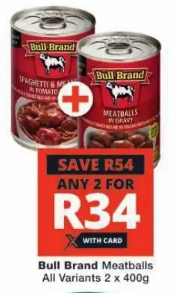Checkers Bull Brand Meatballs All Variants 2 x 400g offer