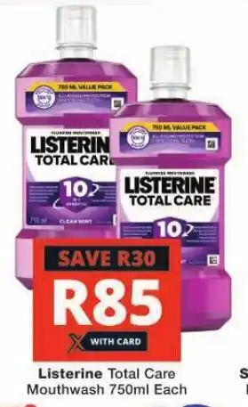 Checkers Listerine Total Care Mouthwash 750ml Each offer