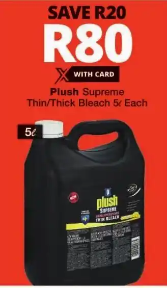 Checkers Plush Supreme Thin/Thick Bleach 5L Each offer