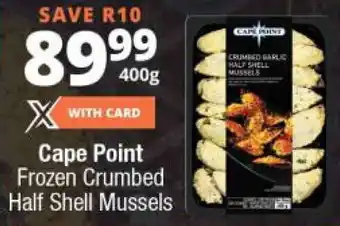 Checkers Cape Point Frozen Crumbed Half Shell Mussels 400g offer