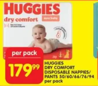 Shoprite HUGGIES DRY COMFORT DISPOSABLE NAPPIES/ PANTS 50/60/66/76/94 per pack offer