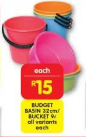 Shoprite BUDGET BASIN 32cm/ BUCKET 9L all variants each offer