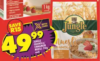 Shoprite JUNGLE GRANOLA/ CINNAMON MUESLI 750g each offer