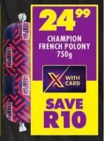 Shoprite CHAMPION FRENCH POLONY 750g offer