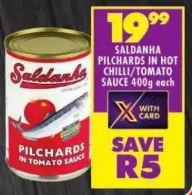 Shoprite SALDANHA PILCHARDS IN HOT CHILLI/TOMATO SAUCE 400g each offer