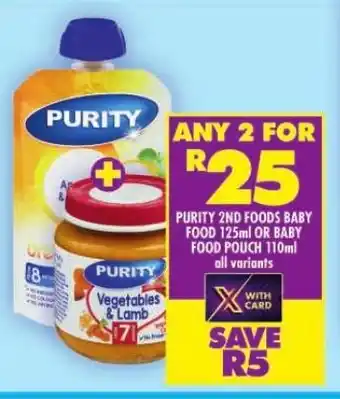 Shoprite PURITY 2ND FOODS BABY FOOD 125ml OR BABY FOOD POUCH 110ml all variants offer