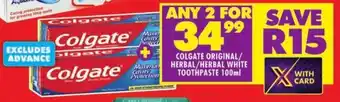 Shoprite COLGATE ORIGINAL/ HERBAL/HERBAL WHITE TOOTHPASTE 100ml offer