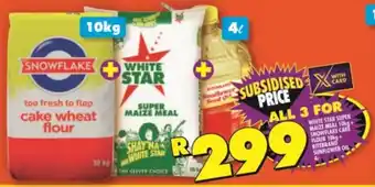 Shoprite WHITE STAR SUPER MAIZE MEAL 10kg SNOWFLAKE CAKE FLOUR 10kg+ RITEBRAND SUNFLOWER OIL 4L offer