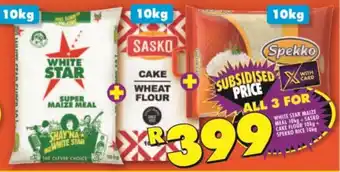 Shoprite WHITE STAR MAIZE MEAL 10kg+ SASKO CAKE FLOUR 10kg+ SPEKKO RICE 10kg offer