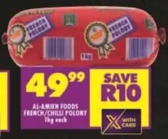 Shoprite AL-AMIEN FOODS FRENCH/CHILLI POLONY 1kg each offer