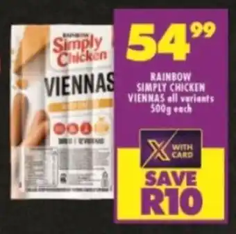 Shoprite RAINBOW SIMPLY CHICKEN VIENNAS all variants 500g each offer