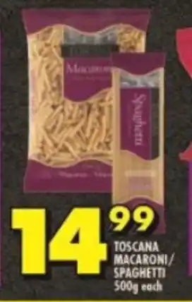 Shoprite TOSCANA MACARONI/ SPAGHETTI 500g each offer