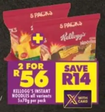 Shoprite KELLOGG'S INSTANT NOODLES all variants 5x70g per pack offer