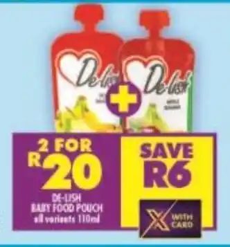 Shoprite DE-LISH BABY FOOD POUCH all variants 110ml offer
