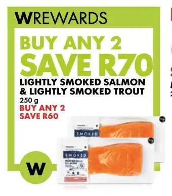 Woolworths LIGHTLY SMOKED SALMON & LIGHTLY SMOKED TROUT 250g offer