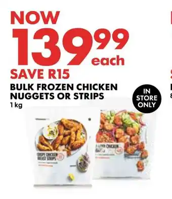 Woolworths BULK FROZEN CHICKEN NUGGETS OR STRIPS 1kg offer