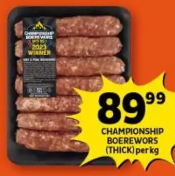 Shoprite CHAMPIONSHIP BOEREWORS (THICK) per kg offer