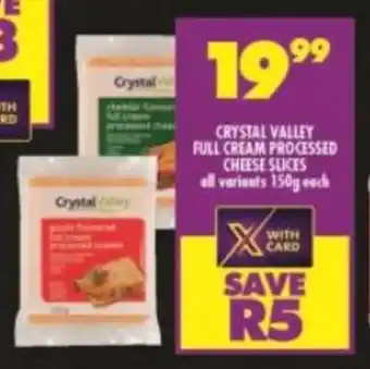Shoprite CRYSTAL VALLEY FULL CREAM PROCESSED CHEESE SLICES all variants 150g each offer