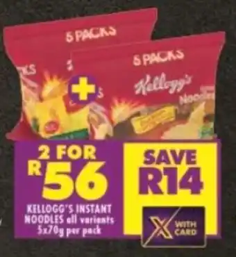 Shoprite KELLOGG'S INSTANT NOODLES all variants 5x70g per pack offer