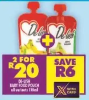 Shoprite DE-LISH BABY FOOD POUCH variants 110ml offer