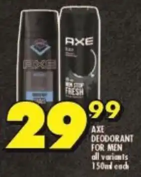 Shoprite AXE DEODORANT FOR MEN all variants 150ml each offer