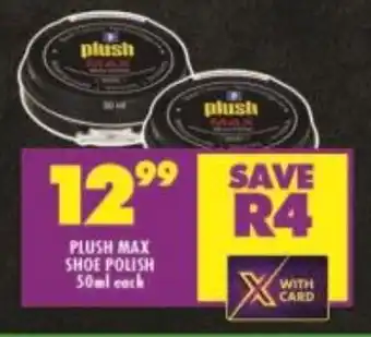 Shoprite PLUSH MAX SHOE POLISH 50ml each offer
