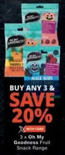 Checkers 3 x Oh My Goodness Fruit Snack Range offer
