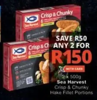 Checkers 2 x 500g Sea Harvest Crisp & Chunky Hake Fillet Portions offer