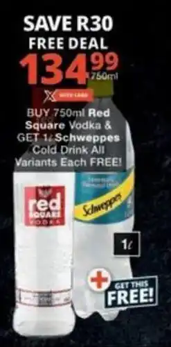 Checkers BUY 750ml Red Square Vodka & GET 1/Schweppes Cold Drink All Variants Each FREE offer