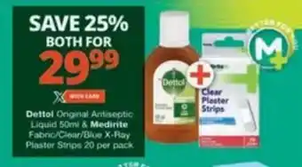 Checkers Dettol Original Antiseptic Liquid 50ml & Medirite Fabric/Clear/Blue X-Ray Plaster Strips 20 per pack offer