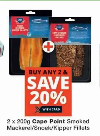 Checkers 2 x 200g Cape Point Smoked Mackerel/Snoek/Kipper Fillets offer