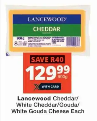 Lancewood Cheddar/ White Cheddar/Gouda/ White Gouda Cheese Each