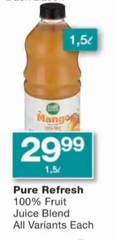 Checkers Pure Refresh 100% Fruit Juice Blend All Variants Each offer