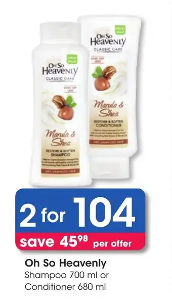 Clicks Oh So Heavenly Shampoo 700ml or Conditioner 680ml offer