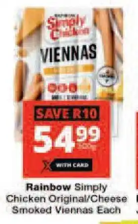 Checkers Rainbow Simply Chicken Original/Cheese Smoked Viennas Each offer