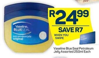 Pick n Pay Vaseline Blue Seal Petroleum Jelly Assorted 250ml offer