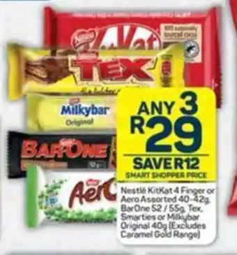 Nestle KitKat 4 Finger or Aero Assorted 40-42g BarOne 52/55g Tex Smarties or Milkybar Original 40g