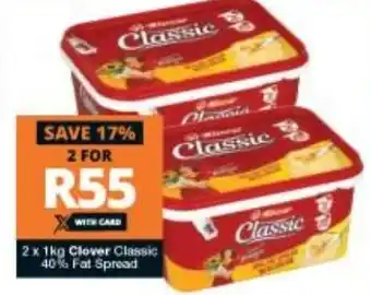Checkers Clover Classic 40% Fat Spread 2x1kg offer
