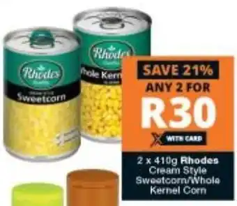 Checkers Rhodes Cream Style Sweetcorn / Whole Kernel Corn 2x410g offer