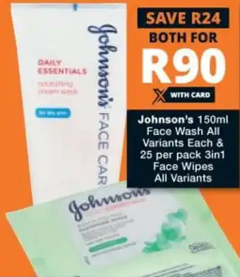 Checkers Johnson's Face Wash 150ml & 3in1 Face Wipes 25 per pack offer